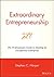 Extraordinary Entrepreneurship: The Professional's Guide to Starting an Exceptional Enterprise