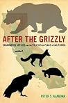 After the Grizzly: Endangered Species and the Politics of Place in California