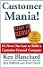 Customer Mania! by Kenneth H. Blanchard