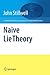 Naive Lie Theory (Undergraduate Texts in Mathematics)