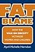 Fat Blame: How the War on O...