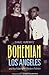 Bohemian Los Angeles: and t...