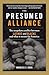 The Presumed Alliance by Nicolas C. Vaca