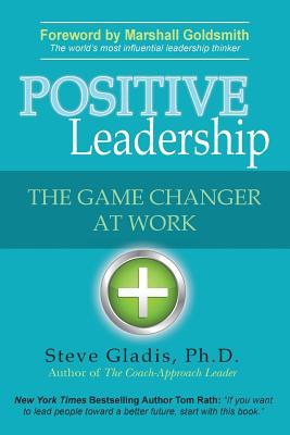 Positive Leadership: The Game Changer at Work (Paperback)