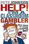 Help! I'm a Classroom Gambler