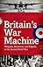 Britain's War Machine: Weapons, Resources, and Experts in the Second World War
