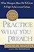Practice What You Preach: What Managers Must Do To Create A High Achievement Culture