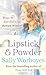 Lipstick And Powder by Sally Worboyes