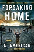 Forsaking Home (The Survivalist, #4) 