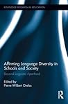 Affirming Language Diversity in Schools and Society: Beyond Linguistic Apartheid (Routledge Research in Education)
