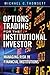 Options Trading for the Institutional Investor: Managing Risk in Financial Institutions