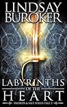 Labyrinths of the Heart by Lindsay Buroker