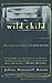 The Wild Child by Jeffrey Moussaieff Masson