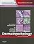 Dermatopathology: Expert Consult - Online and Print