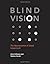 Blind Vision: The Neuroscience of Visual Impairment (The MIT Press)
