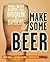 Make Some Beer by Erica Shea