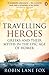 Travelling Heroes: Greeks and their myths in the epic age of Homer