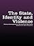 The State, Identity and Vio...