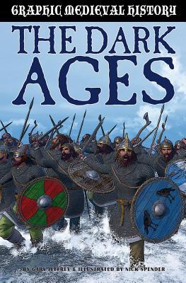 The Dark Ages and the Vikings (Graphic Medieval History)