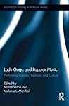 Lady Gaga and Popular Music (Routledge Studies in Popular Music)