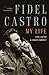 My Life by Fidel Castro