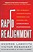 Rapid Realignment: How to Quickly Integrate People, Processes, and Strategy for Unbeatable Performance