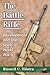 The Battle Rifle by Russell C Tilstra
