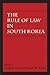 The Rule of Law in South Korea