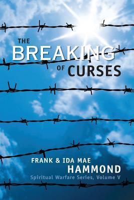 The Breaking of Curses (Spiritual Warfare, Vol. 5)