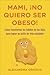 Mami, ¡no quiero ser obeso! (Spanish Edition)