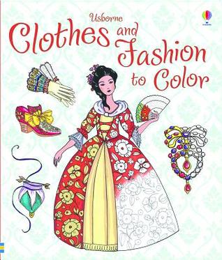 Clothes and Fashion to Color (Patterns to Color)
