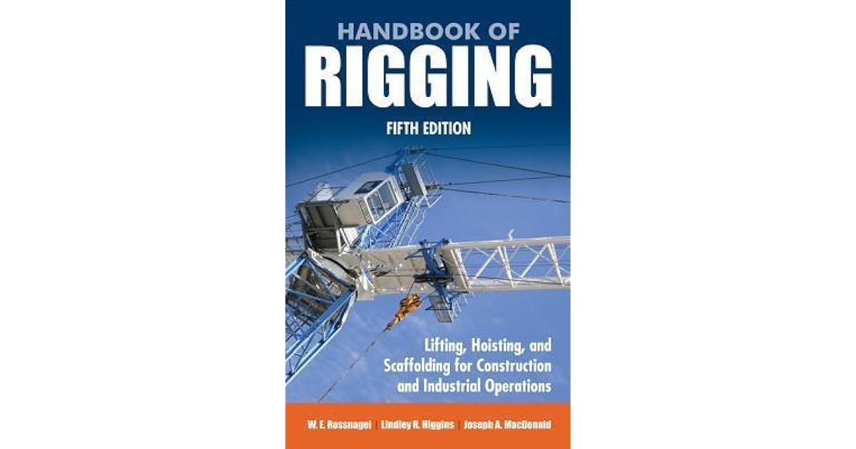 Handbook of Rigging Lifting, Hoisting, and Scaffolding for