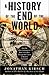 A History of the End of the World by Jonathan Kirsch A History of the End of the World by Jonathan Kirsch