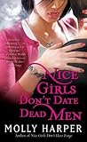 Nice Girls Don't Date Dead Men by Molly Harper