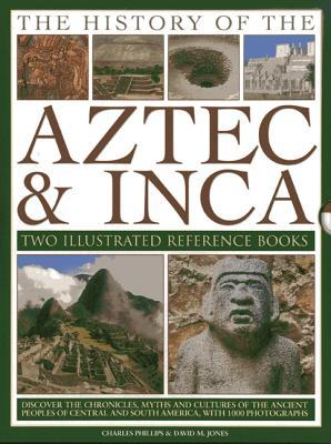 The History of the Aztec & Inca: Two Illustrated Reference Books: Discover the history, myths and cultures of the ancient peoples of Central and South America, with 1000 photographs
