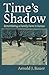 Time's Shadow by Arnold Bauer