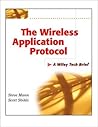 The Wireless Application Protocol (WAP): A Wiley Tech Brief (Technology Briefs Series Book 26)