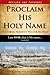 Proclaim His Holy Name: Uncovering Yehovah's Will for His Name