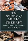 The Study of Music Therapy: Current Issues and Concepts