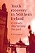 Truth recovery in Northern Ireland: Critically interpreting the past