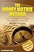 The Money Matrix Method: Ho...
