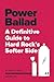 Power Ballad (A Definitive Guide to Hard Rock's Softer Side Book 1)