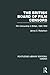 The British Board of Film Censors: Film Censorship in Britain, 1896-1950 (Routledge Library Editions: Cinema)