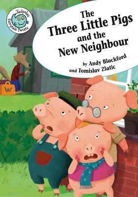 The Three Little Pigs and the New Neighbor (Tadpoles: Fairytale Twists)