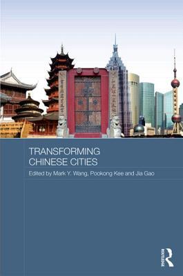 Transforming Chinese Cities (Routledge Contemporary China Series)
