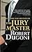 The Jury Master by Robert Dugoni