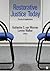 Restorative Justice Today: Practical Applications