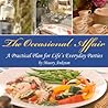 The Occasional Affair: A Practical Plan for Life's Everyday Parties The Occasional Affair: A Practical Plan for Life's Everyday Parties