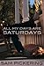 All My Days Are Saturdays