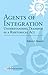 Agents of Integration: Unde...